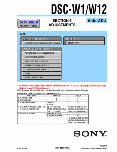SONY DSC-W1 SONY DSC-W1, W12
DIGITAL STILL CAMERA.
SECTION 6 ADJUSTMENTS AUTO-ADJ VERSION 1.1 2004.10 
PART# (9-876-736-52)